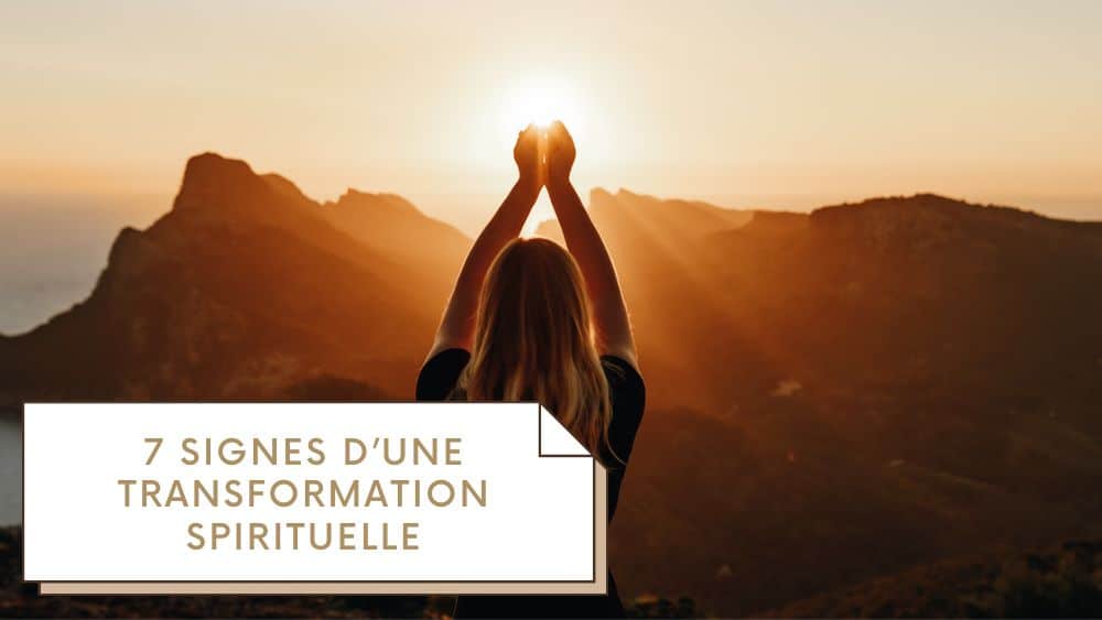 7 signes que vous êtes au bord d'une transformation spirituelle (et